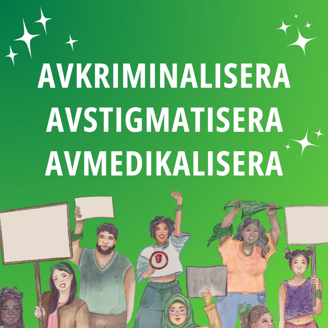 Avkriminalisera. Avstigmatisera. Avmedikalisera.